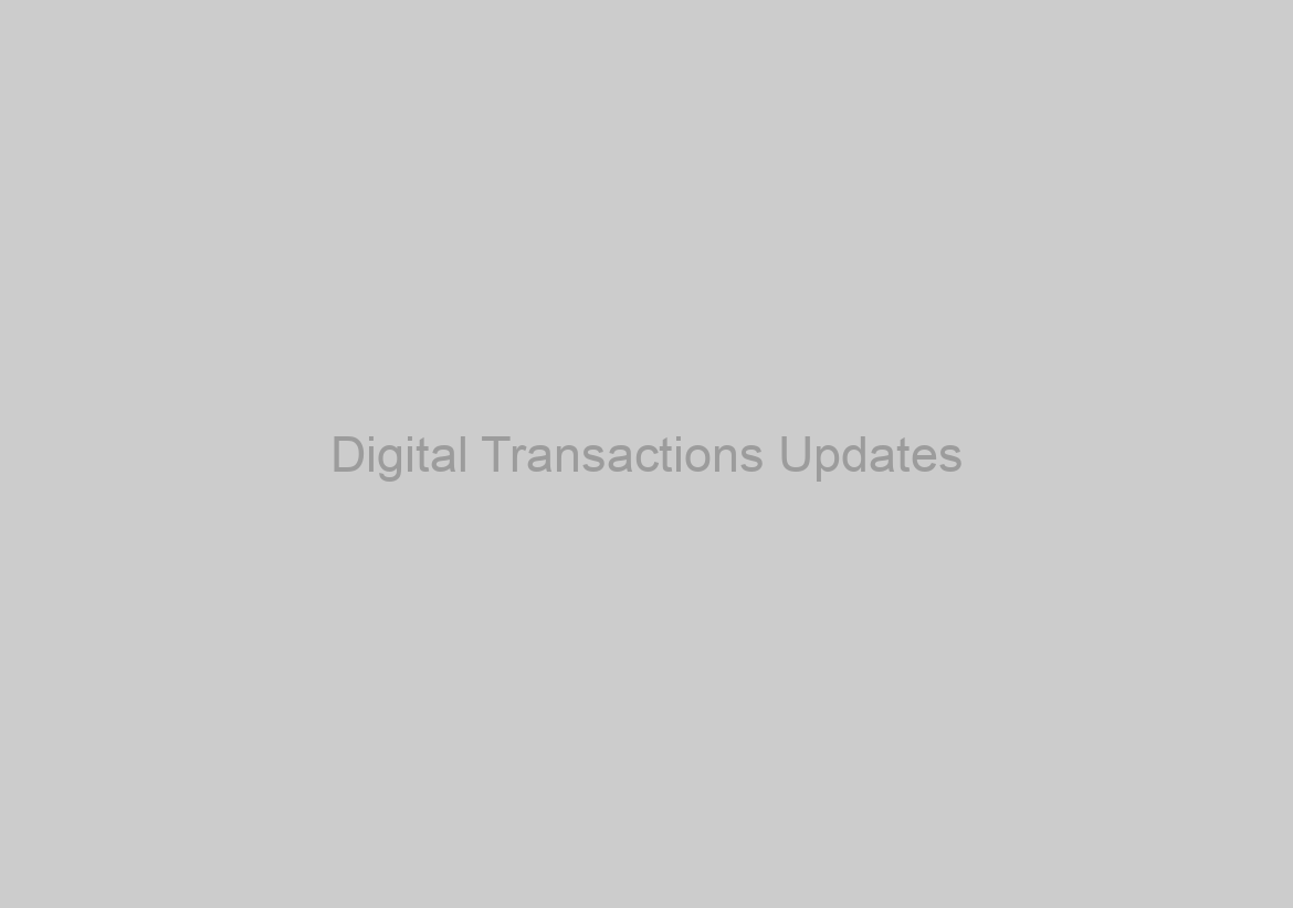 Digital Transactions Updates